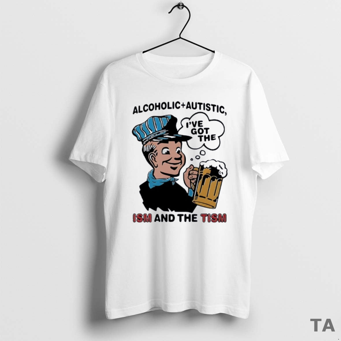 Top Alcoholic Plus Autistic Ive Got The Ism And The Tism T Shirt Sweater Hoodie, Sweatshirt | AU01DripNestTees.com