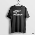 Top Arrest The President T Shirt Sweater Hoodie, Sweatshirt | AU01DripNestTees.com