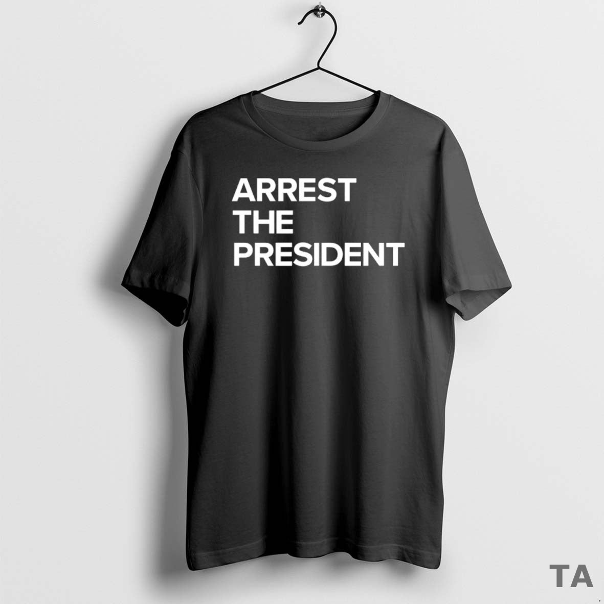 Top Arrest The President T Shirt Sweater Hoodie, Sweatshirt | AU01DripNestTees.com