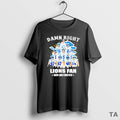 Top Damn Right Team Player I Am A Lions Fan Now And Forever T-Shirts, Hoodie, Sweatshirt | AU01DripNestTees.com