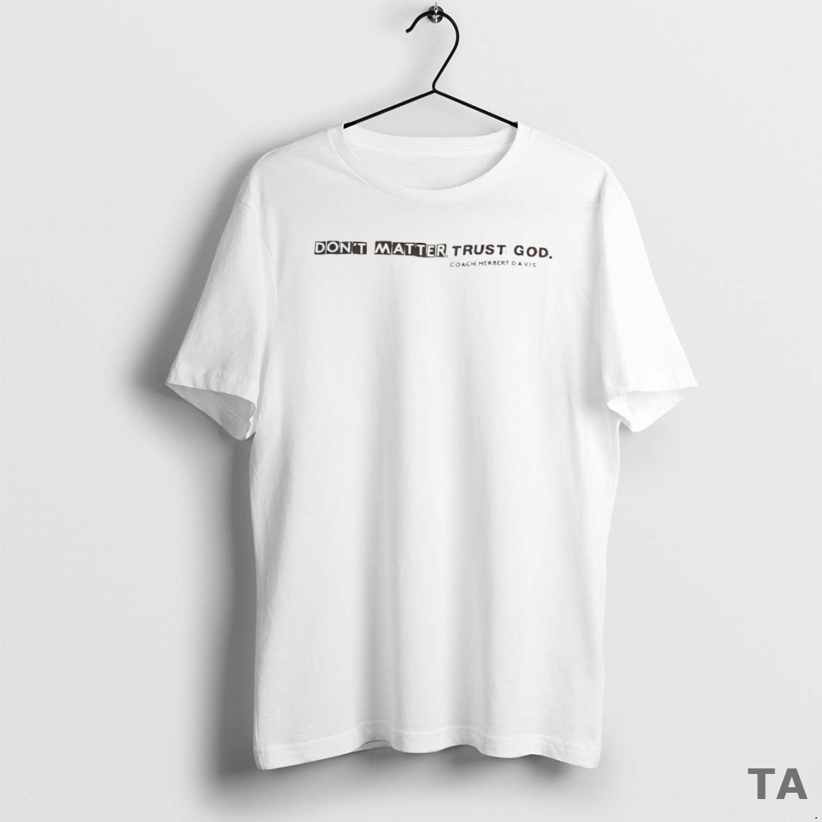 Top Dont Matter Trust God Coach Herbert Davis Circle T Shirt Sweater Hoodie, Sweatshirt | AU01DripNestTees.com