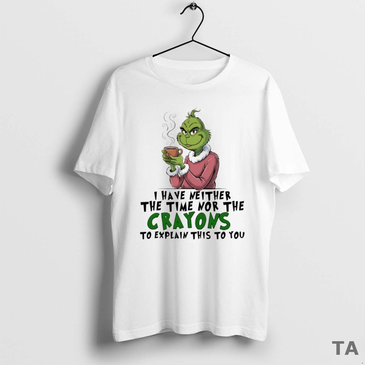 Top Grinch I Have Neither The Time Nor The Crayons To Explain This To You T-Shirts, Hoodie, Sweatshirt | AU01DripNestTees.com