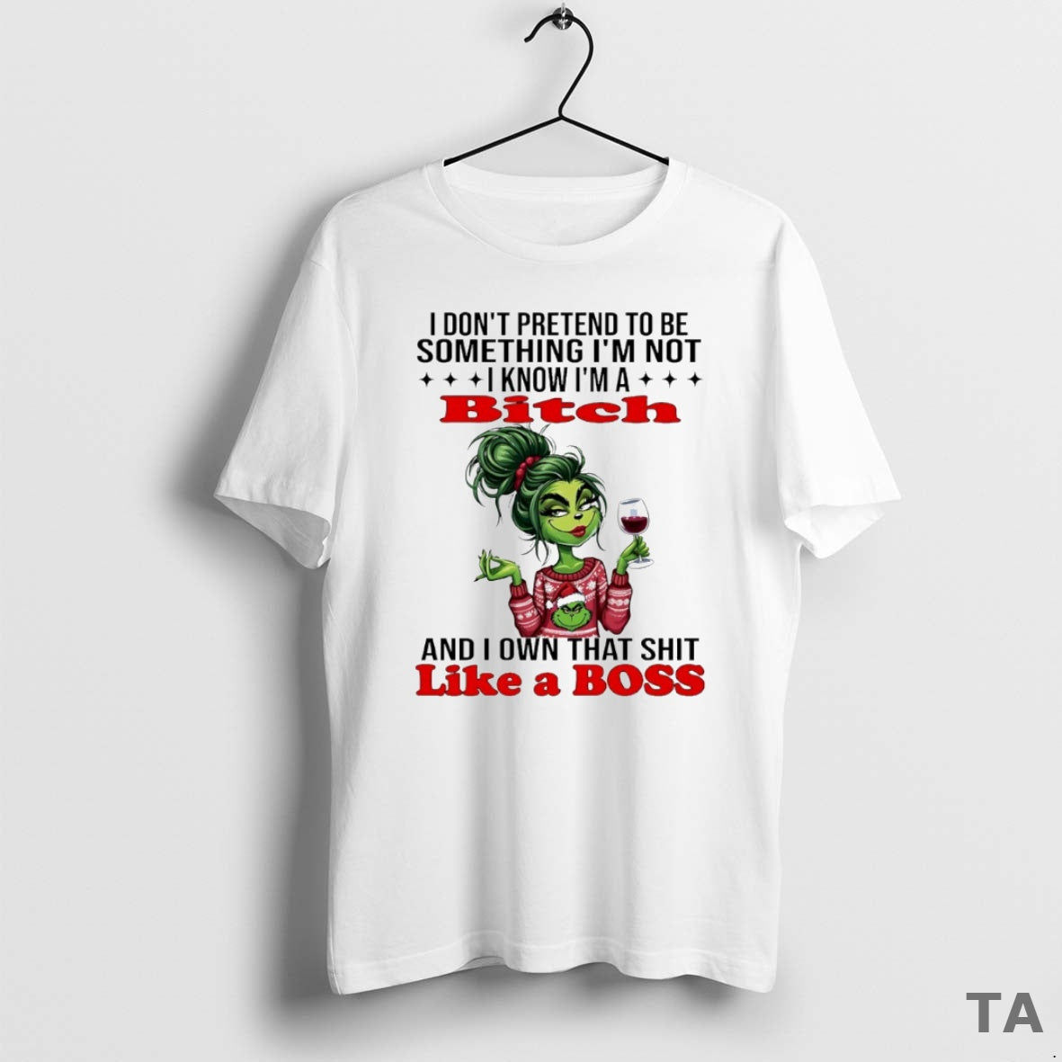 Top Grinch I Know Im A Bitch And I Own That Shit Like A Boss T-Shirts, Hoodie, Sweatshirt | AU01DripNestTees.com