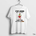 Top Grinch Stop Asking Why Im Crazy I Dont Ask Why Youre So Stupid Circle T-Shirts, Hoodie, Sweatshirt | AU01DripNestTees.com