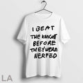 Top I Beat The Knight Before They Were Nerfed T Shirt