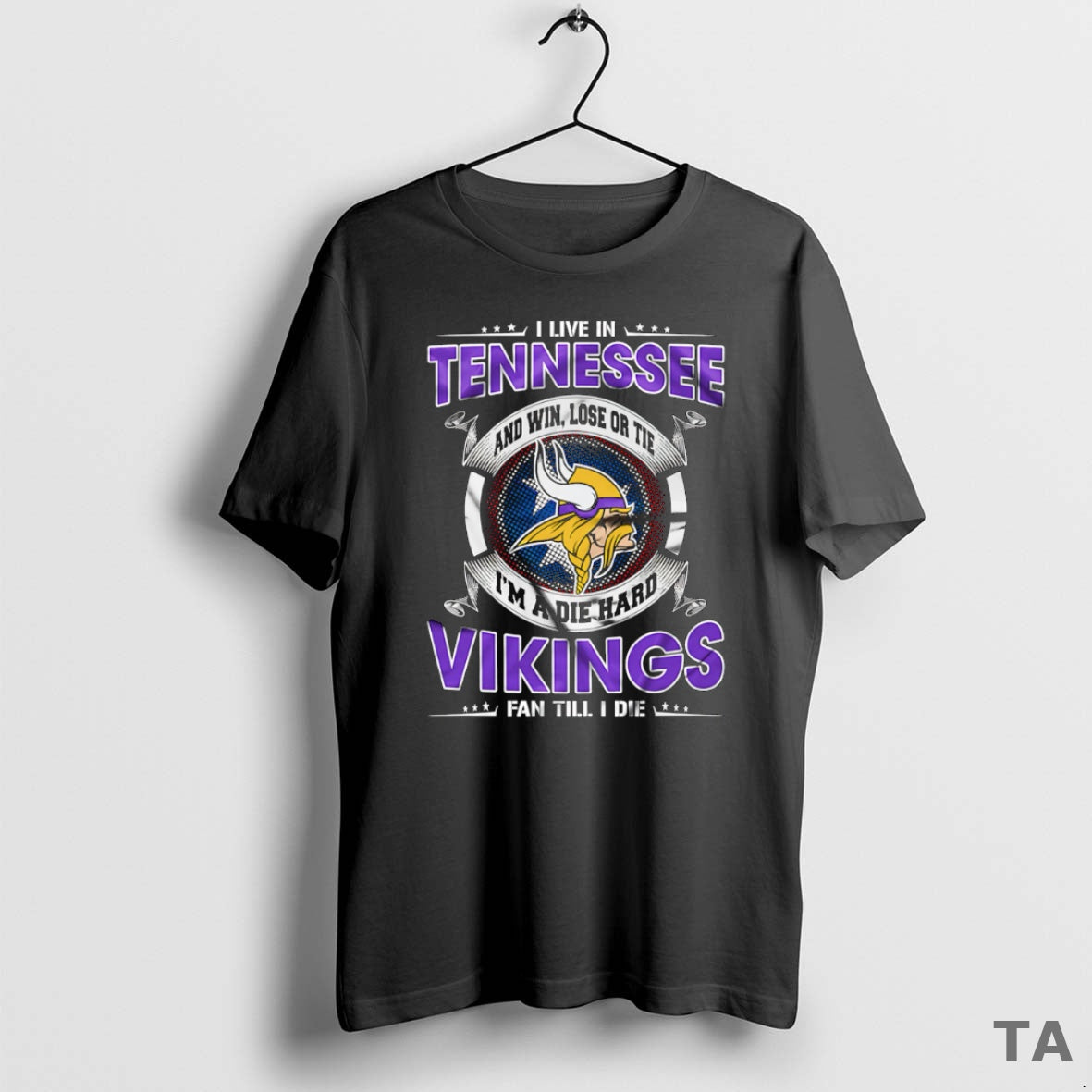 Top I Live In Tennessee And Win Lose Or Tie Im A Die Hard Minnesota T-Shirts, Hoodie, Sweatshirt | AU01DripNestTees.com