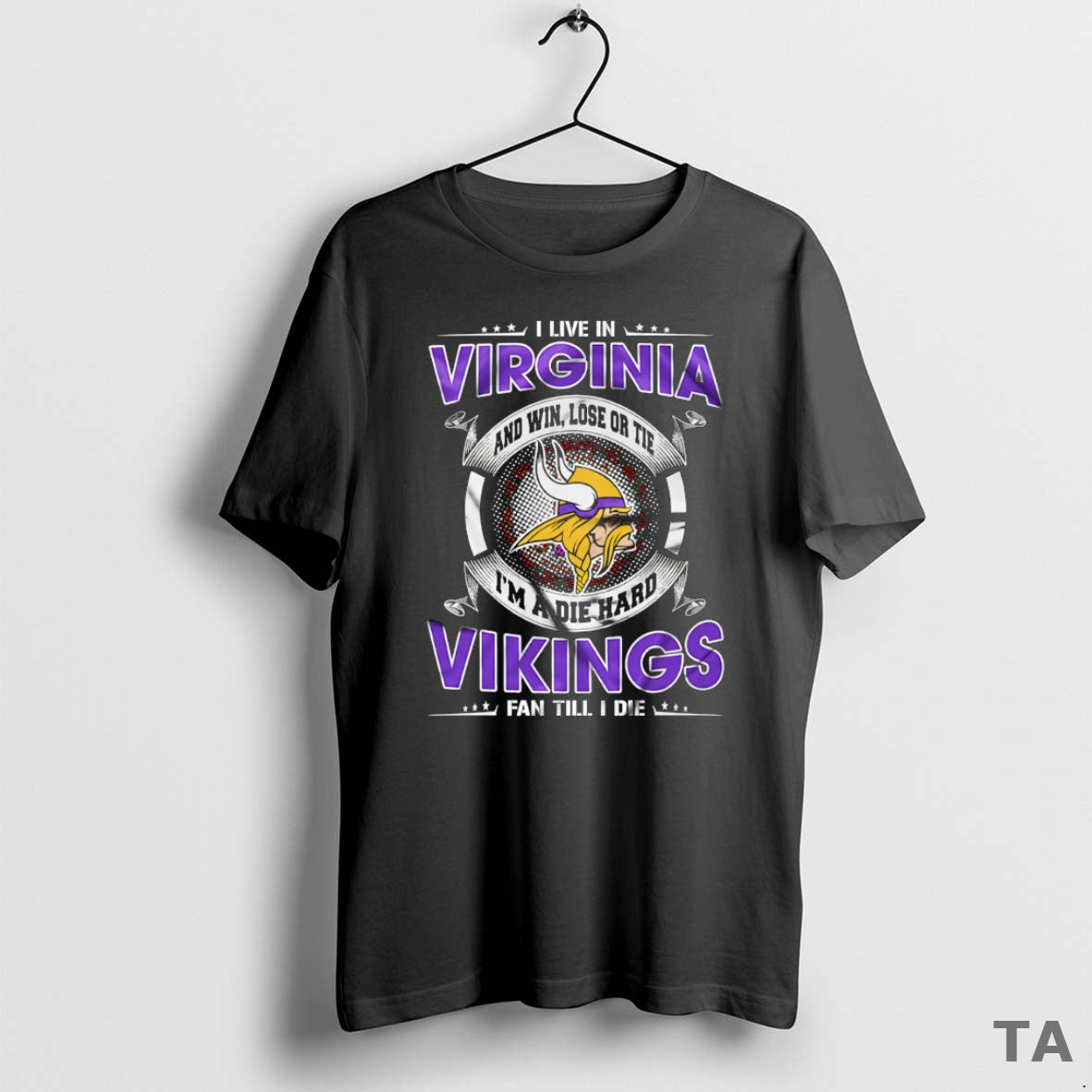 Top I Live In Virginia And Win Lose Or Tie Im A Die Hard Minnesota T-Shirts, Hoodie, Sweatshirt | AU01DripNestTees.com