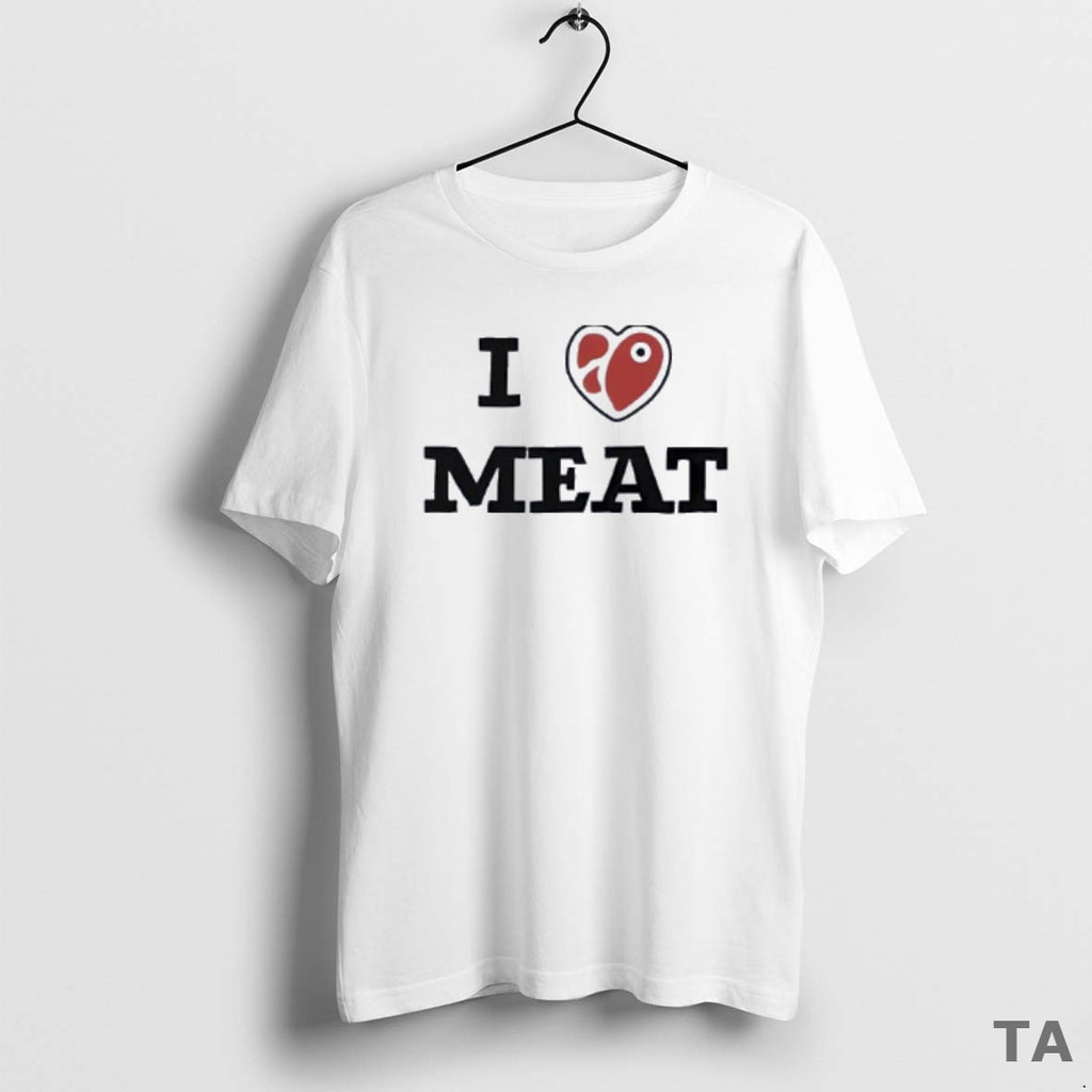 Top I Love Meat Funny T Shirt Sweater Hoodie, Sweatshirt | AU01DripNestTees.com