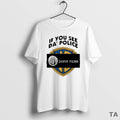 Top If You See Da Police Janus Films T Shirt Sweater Hoodie, Sweatshirt | AU01DripNestTees.com