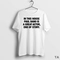 Top In This House Paul Is A Great Actor End Of Story Circle T-Shirts, Hoodie, Sweatshirt | AU01DripNestTees.com