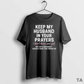 Top Keep My Husband In Your Prayers I Dont Have One Yet But Hes Obviously T-Shirts, Hoodie, Sweatshirt | AU01DripNestTees.com