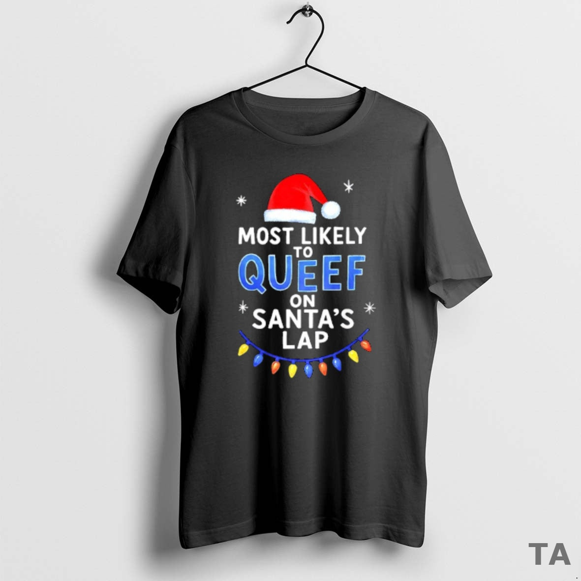 Top Most Likely To Queef On Santas Lap Christmas T Shirt Sweater Hoodie, Sweatshirt | AU01DripNestTees.com