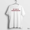Top My Dad Is Embarrassing Circle T Shirt Sweater Hoodie, Sweatshirt | AU01DripNestTees.com