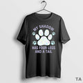 Top My Shadow Has Four Legs And A Tail Dog Lover T Shirt Sweater Hoodie, Sweatshirt | AU01DripNestTees.com