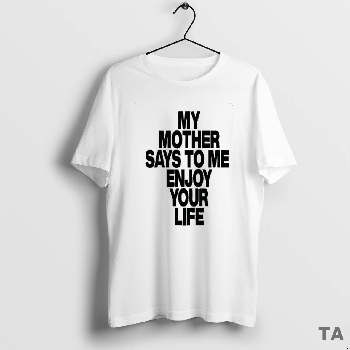 Top Romy My Mother Says To Me Enjoy Your Life T Shirt Sweater Hoodie, Sweatshirt | AU01DripNestTees.com