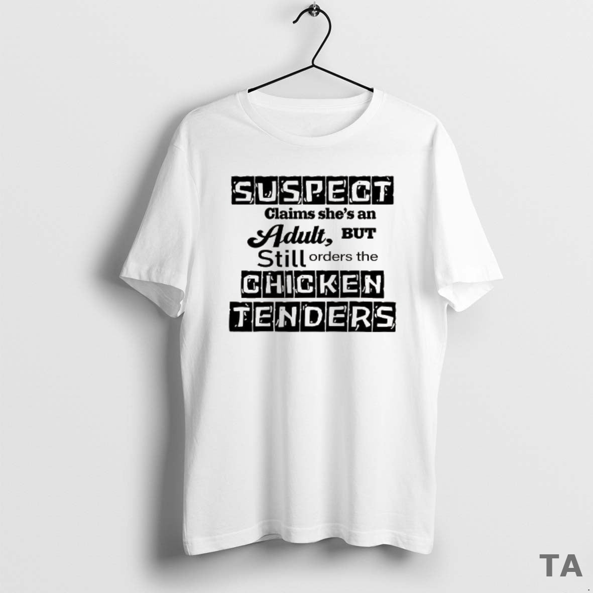 Top Suspect Claims Shes An Adult Still Orders Chicken Tenders T Shirt Sweater Hoodie, Sweatshirt | AU01DripNestTees.com