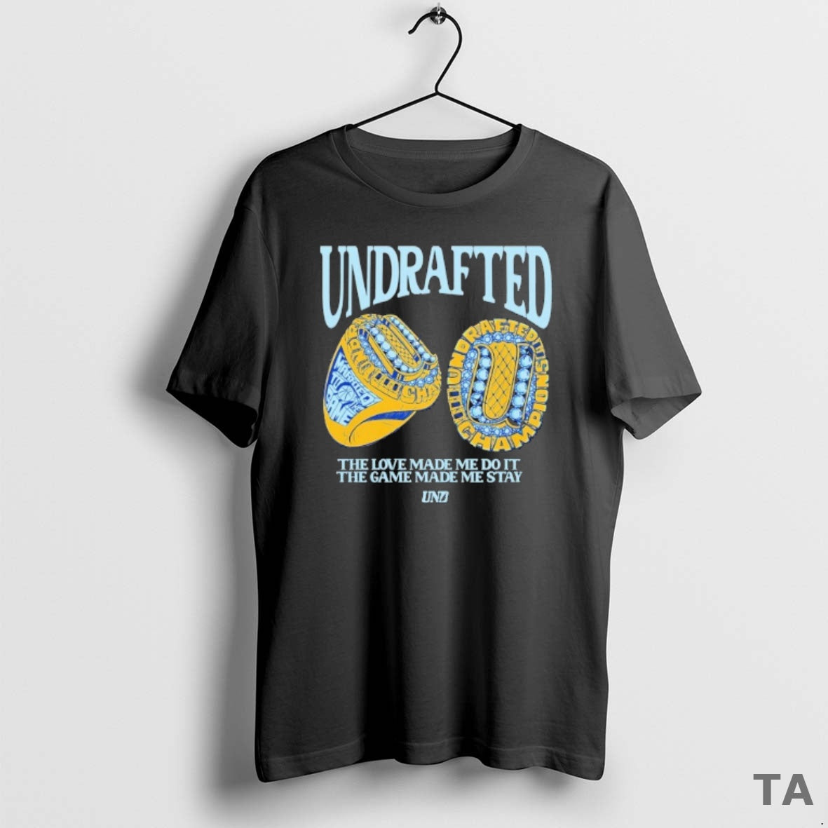 Top Undrafted The Love Made Me Do It The Game Made Me Stay Bling Rings T-Shirts, Hoodie, Sweatshirt | AU01DripNestTees.com