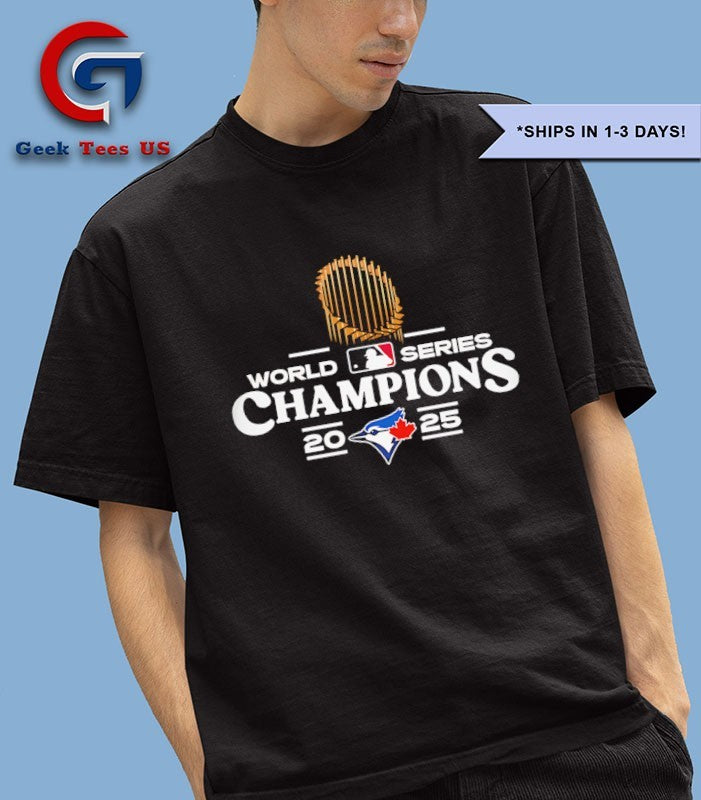 Toronto Blue Jays World Series Champions 2025 MLB trophy shirt