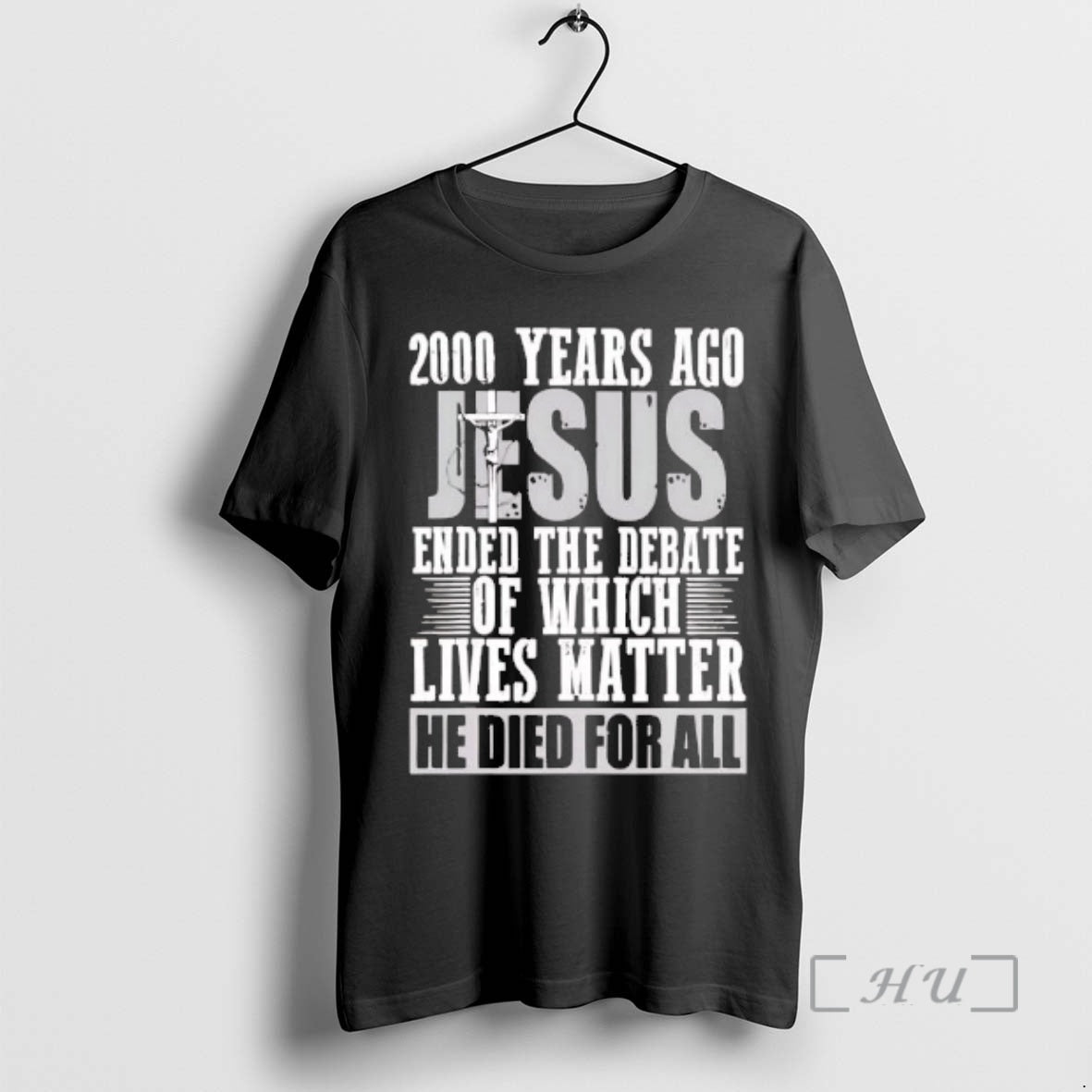 Trending 2000 Years Ago Jesus Ended The Debate Of Which Lives Matter Premium T Shirts Hoodie, Sweatshirt