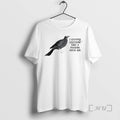Trending Bird I Stopped Listening Like A Fucking Hour Ago T-Shirts, Hoodie, Sweatshirt | AU01DripNestTees.com