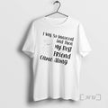 Trending Bird I Was So Innocent And Then My Best Friend Came Along Premium T-Shirts, Hoodie, Sweatshirt