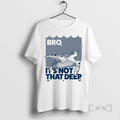 Trending Bro Is Not That Deep Let It Go T-Shirts, Hoodie, Sweatshirt | AU01DripNestTees.com
