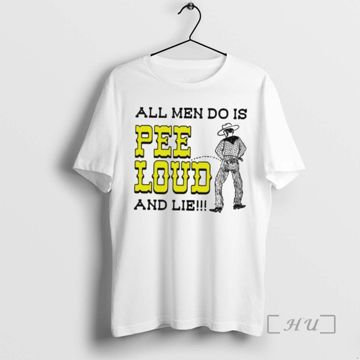 Trending Cowboy All Men Do Is Pee Loud And Lie T-Shirts, Hoodie, Sweatshirt | AU01DripNestTees.com