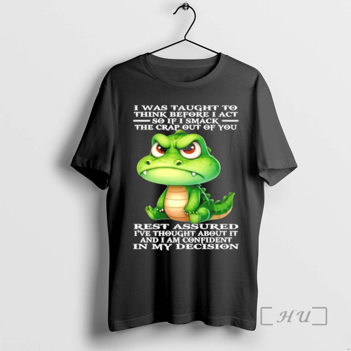 Trending Crocodile I Was Taught To Think Before I Act So If I Smack The T-Shirts, Hoodie, Sweatshirt | AU01DripNestTees.com