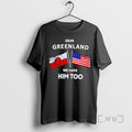 Trending Dear Greenland We Hate Him Too T-Shirts, Hoodie, Sweatshirt | AU01DripNestTees.com