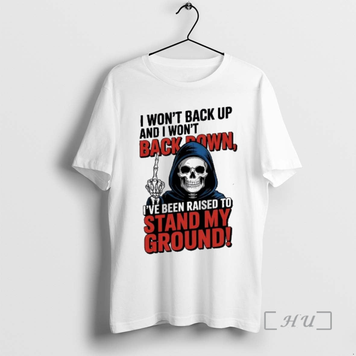 Trending Death I Wont Back Up And I Wont Backown Ive Been Raised To Stand T-Shirts, Hoodie, Sweatshirt | AU01DripNestTees.com