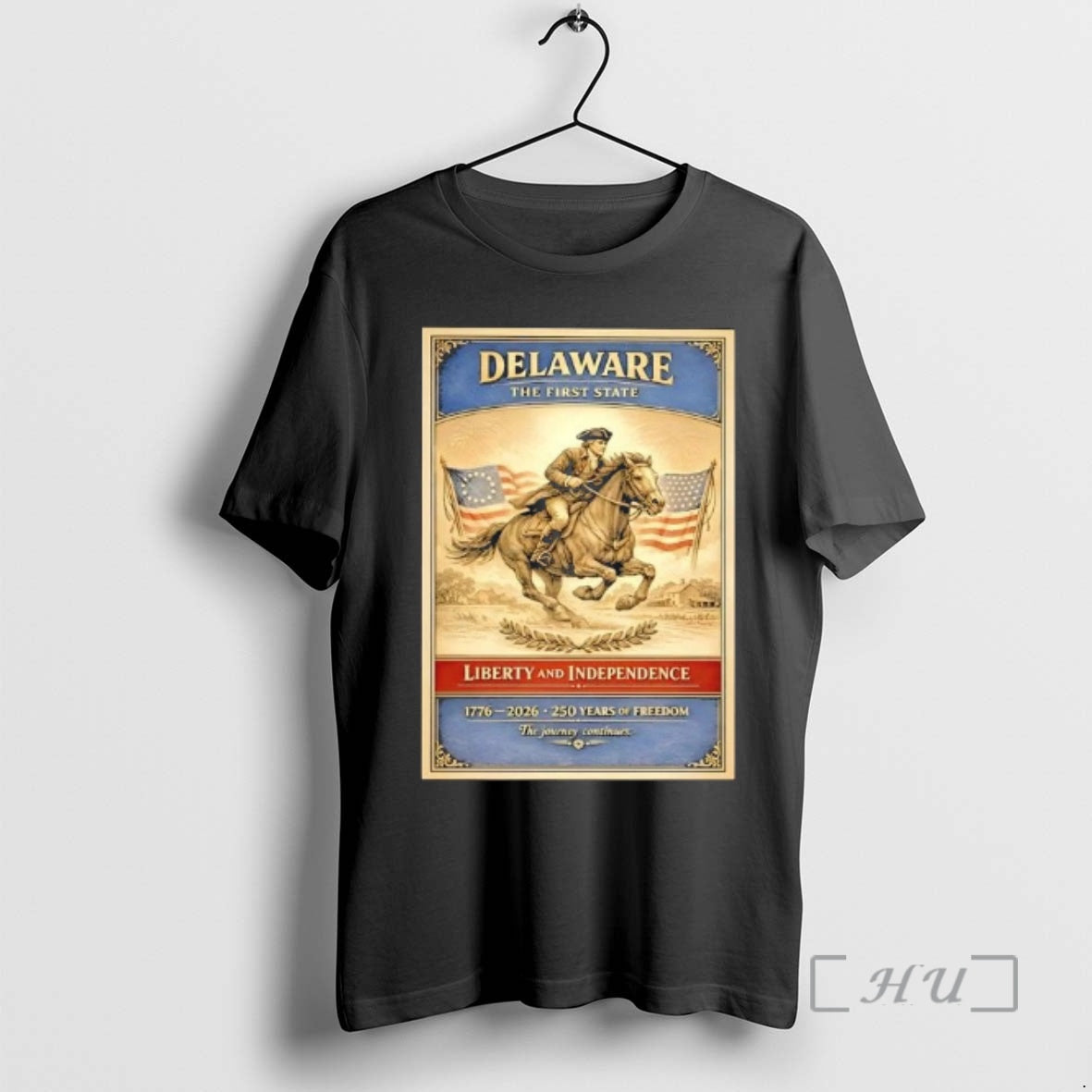 Trending Delaware The First State Liberty And Independence 250 Years Of Freedom Premium T Shirts Hoodie, Sweatshirt