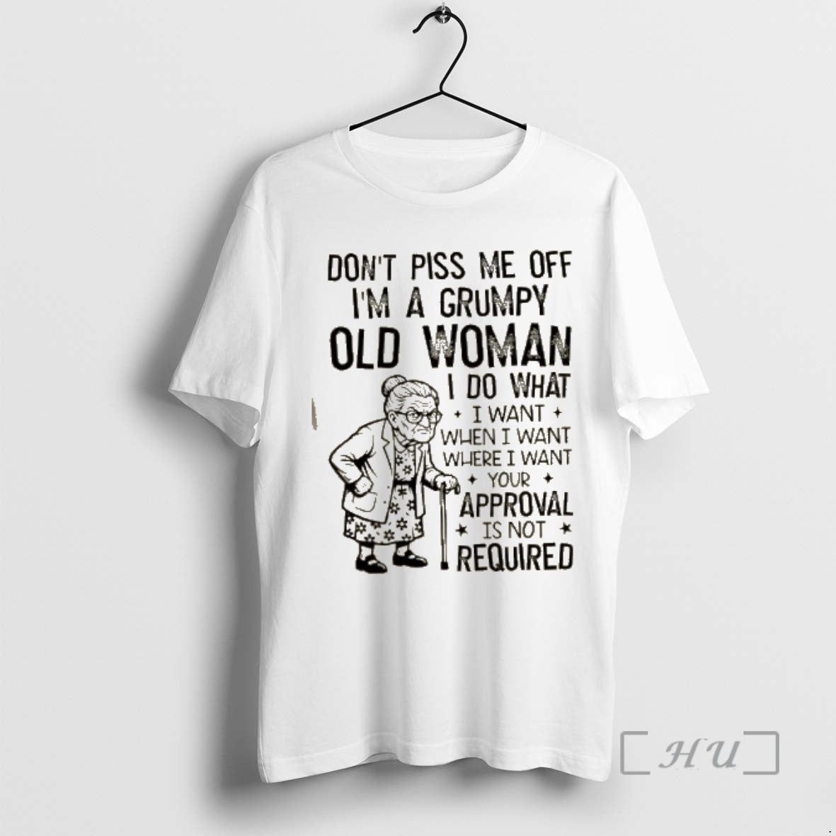 Trending Dont Piss Me Off Im A Grumpy Old Woman I Do What I Want T-Shirts, Hoodie, Sweatshirt | AU01DripNestTees.com
