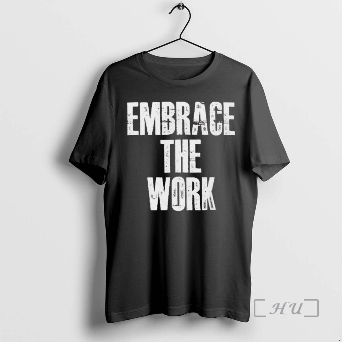 Trending Embrace The Work 2026 T-Shirts, Hoodie, Sweatshirt | AU01DripNestTees.com