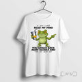 Trending Frog If You Could Read My Mind You Would Back Away Slowly And Run T-Shirts, Hoodie, Sweatshirt
