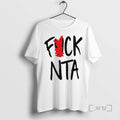 Trending Fuck Nta T-Shirts, Hoodie, Sweatshirt | AU01DripNestTees.com