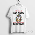 Trending Gnome Just Because I Am Awake Doesnt Mean I Am Ready To Do Things T-Shirts, Hoodie, Sweatshirt