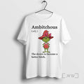 Trending Grinch Ambitchous The Desire To Become A Better Bitch T-Shirts, Hoodie, Sweatshirt | AU01DripNestTees.com