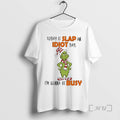 Trending Grinch Elf Today Is Slap An Idiot Day Im Gonna Be Busy Premium T-Shirts, Hoodie, Sweatshirt | AU01DripNestTees.com