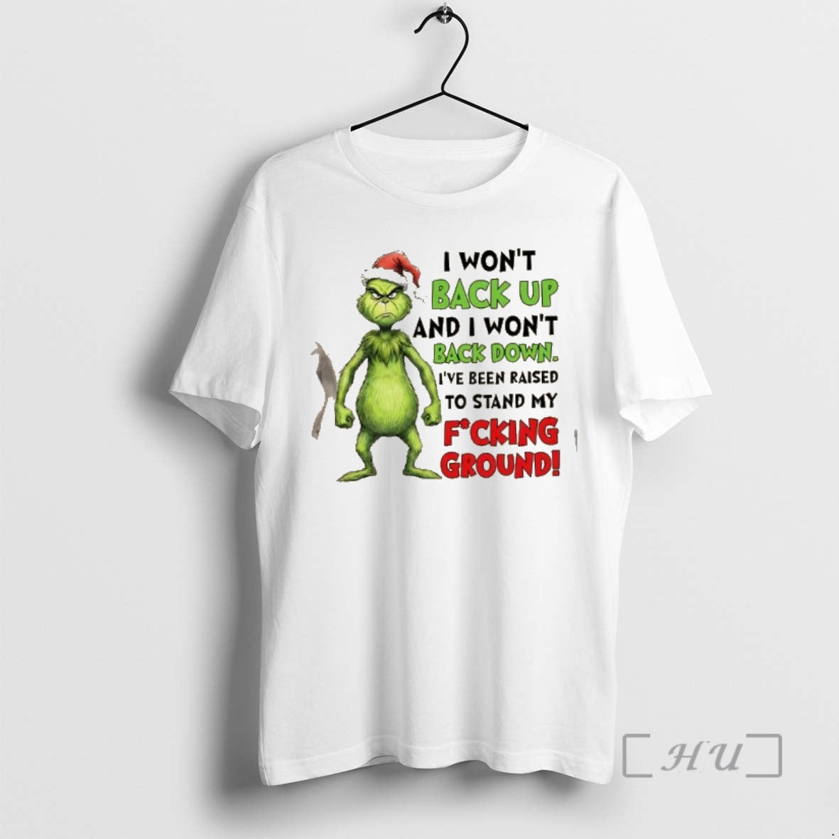 Trending Grinch I Wont Back Up And I Wont Back Down Ive Been Raised To T-Shirts, Hoodie, Sweatshirt | AU01DripNestTees.com