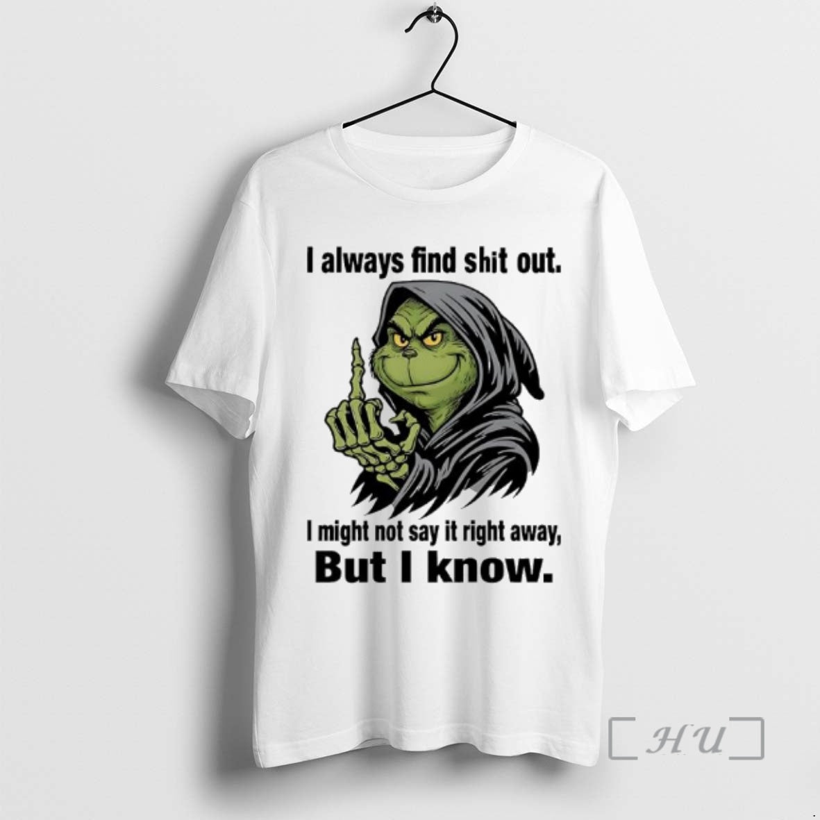 Trending Grinch Always Find Shit Out I Might Not Say It Right Away But T-Shirts, Hoodie, Sweatshirt | AU01DripNestTees.com