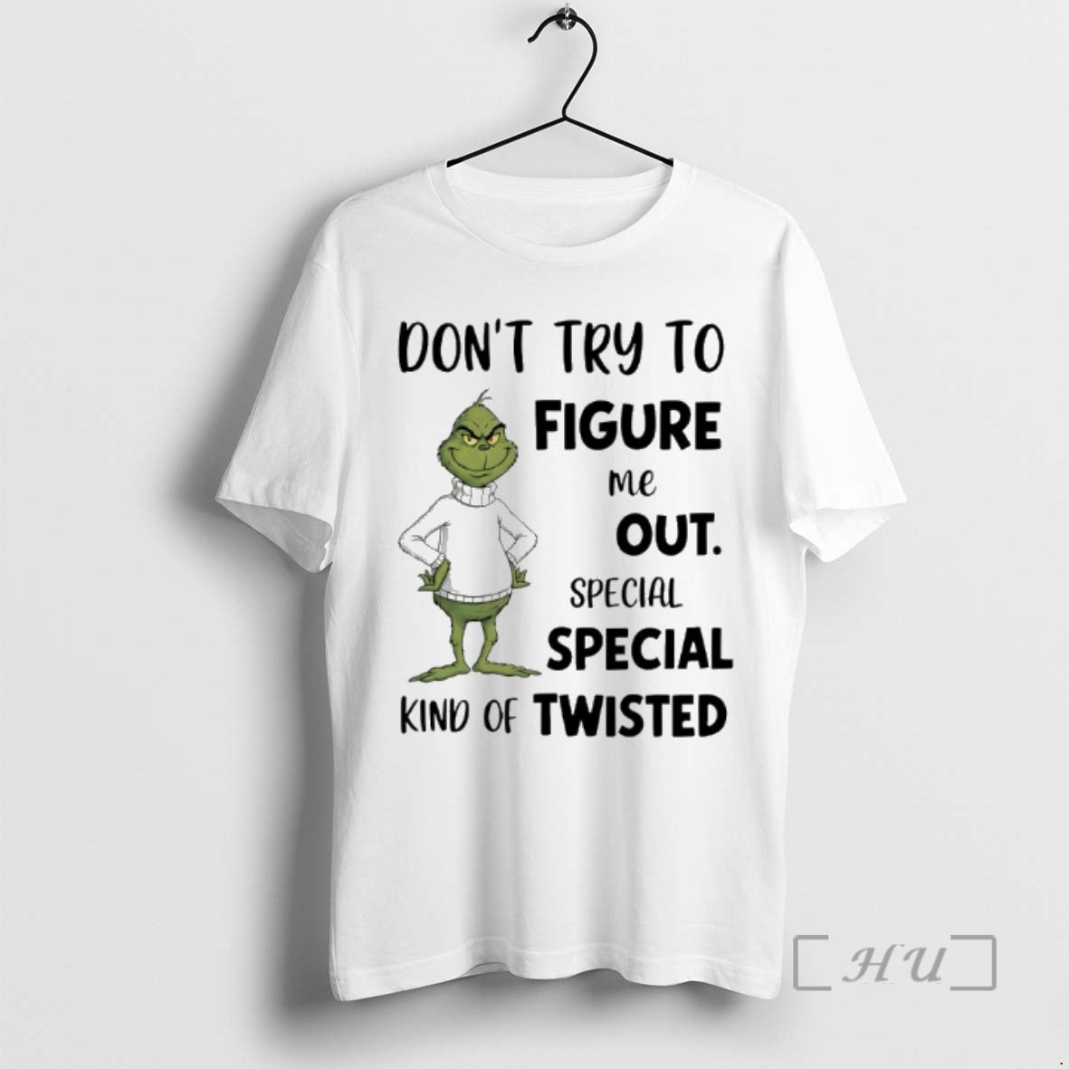 Trending Grinch Dont Try To Figure Me Out Special Special Kind Of Twisted Premium T-Shirts, Hoodie, Sweatshirt