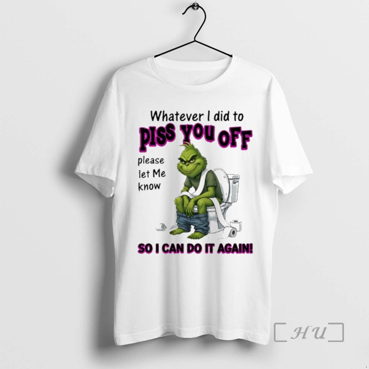 Trending Grinch Whatever I Did To Piss You Off Please Let Me Know So T-Shirts, Hoodie, Sweatshirt | AU01DripNestTees.com