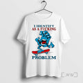 Trending Hand Horror Skateboard I Identify As A Fucking Problem T-Shirts, Hoodie, Sweatshirt | AU01DripNestTees.com