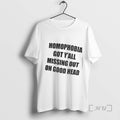 Trending Homophobia Got Yall Missing Out On Good Head T-Shirts, Hoodie, Sweatshirt | AU01DripNestTees.com