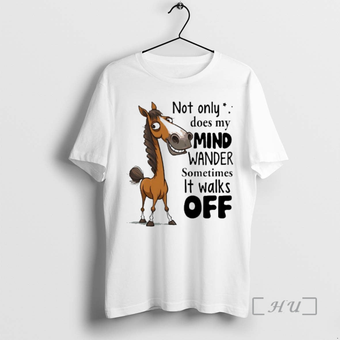 Trending Horse Not Only Does My Mind Wander Sometimes It Walks Off Premium T Shirts Hoodie, Sweatshirt | AU01DripNestTees.com