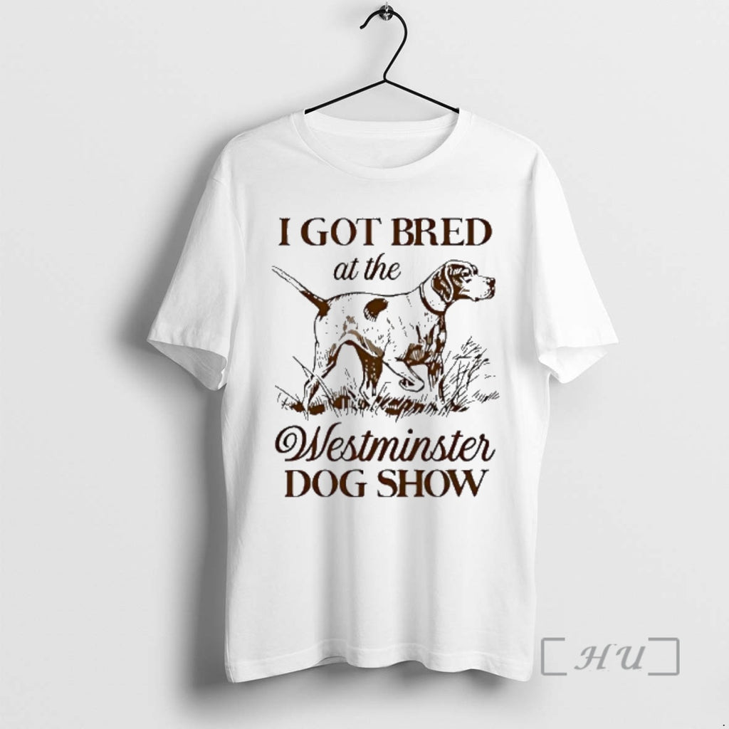 Trending I Got Bred At The Dog Show Vintage T-Shirts, Hoodie, Sweatshirt | AU01DripNestTees.com