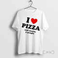Trending I Heart Pizza And Maybe 3 People T-Shirts, Hoodie, Sweatshirt | AU01DripNestTees.com