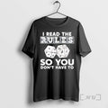 Trending I Read The Rules So You Dont Have To T-Shirts, Hoodie, Sweatshirt | AU01DripNestTees.com