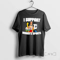 Trending I Support Womens Sports T-Shirts, Hoodie, Sweatshirt | AU01DripNestTees.com
