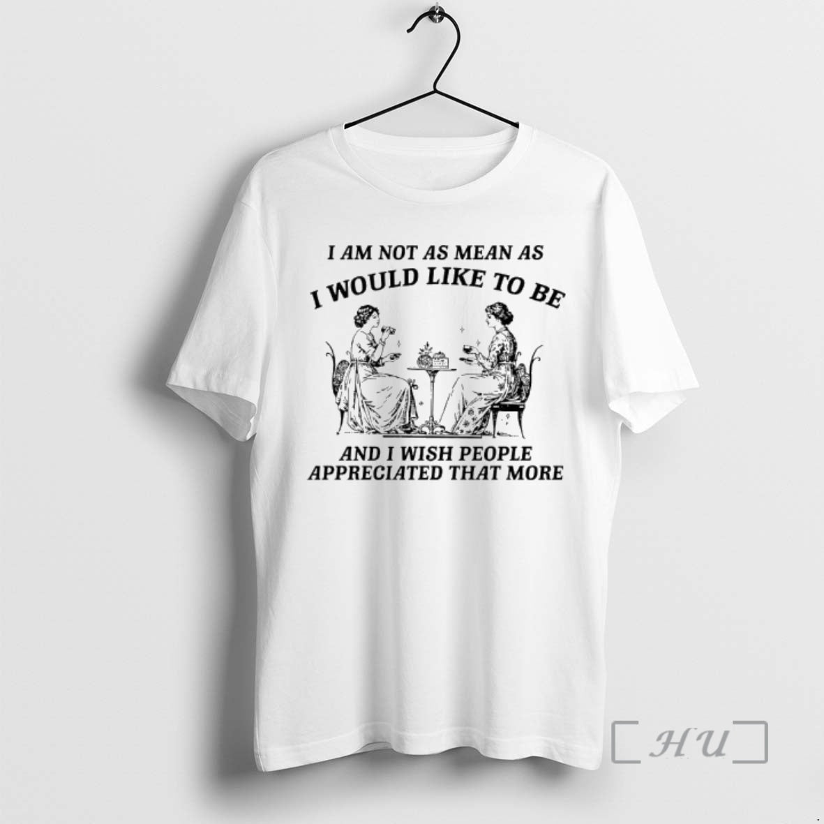 Trending I Am Not As Mean As I Would Like To Be And I Wish T-Shirts, Hoodie, Sweatshirt | AU01DripNestTees.com